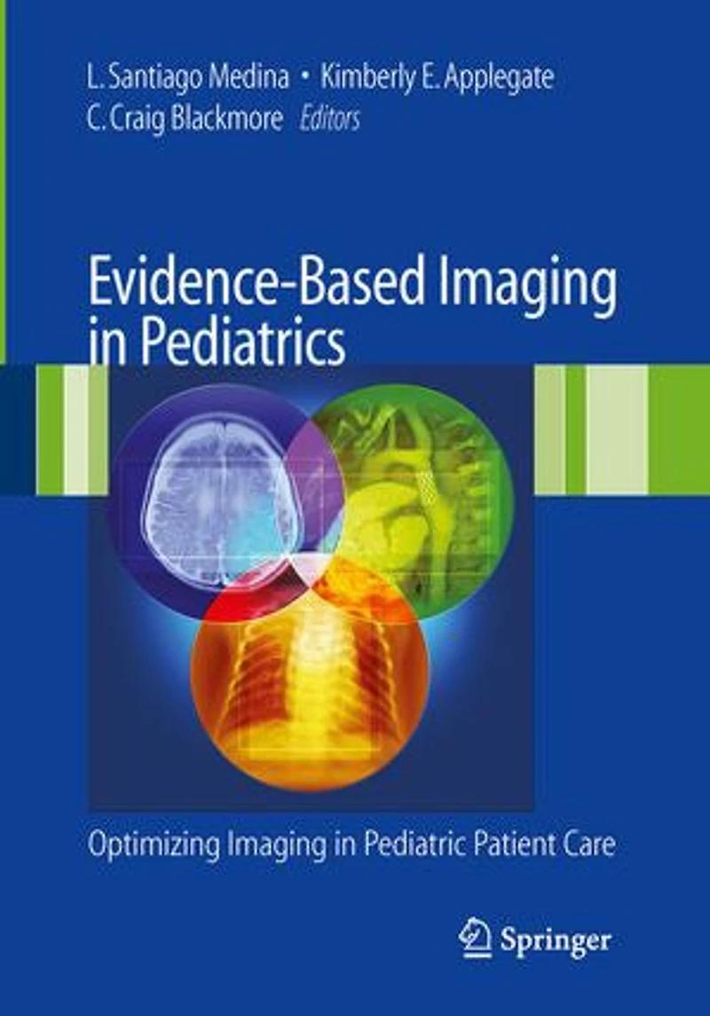 Evidence-Based Imaging Pediatrics: Clinical Decision Support for Optimized Pediatric Care