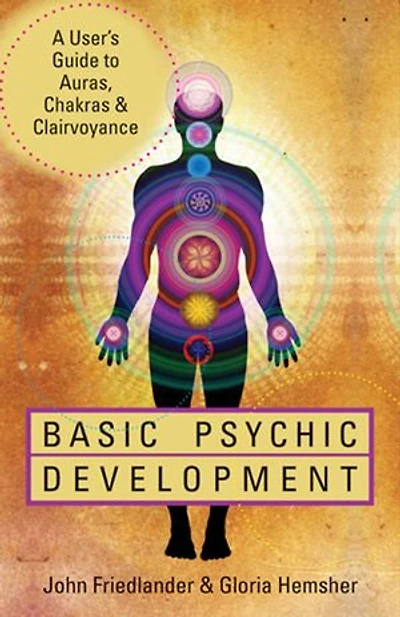 Basic Psychic Development: A User's Guide To Auras, Chakras & Clairvoyance