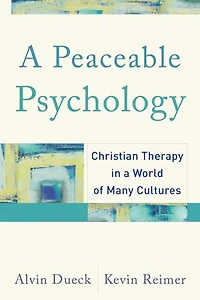 a Peaceable Psychology: Christian Therapy World of Many Cultures