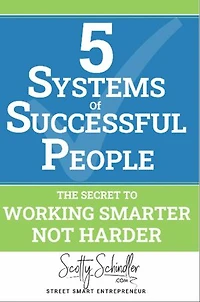 5 SYSTEMS OF SUCCESSFUL PEOPLE: Working Smarter Not Harder