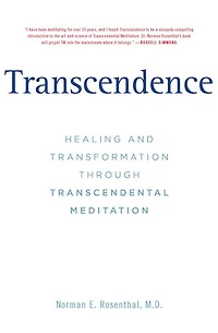 Transcendence: Healing And Transformation Through Transcendental Meditation