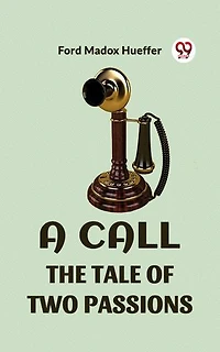 A CALL THE TALE OF TWO PASSIONS