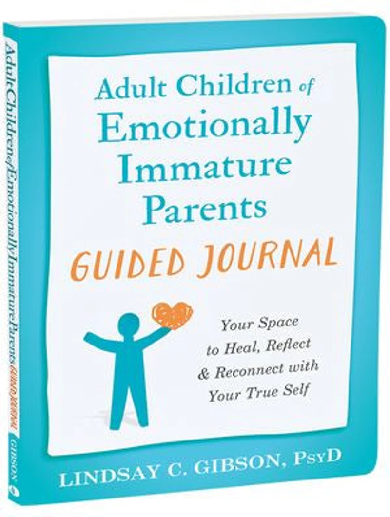 Adult Children of Emotionally Immature Parents Guided Journal: Your Space to Heal, Reflect, and Reconnect with True Self