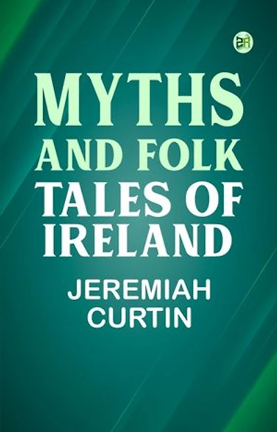 Myths and Folk Tales of Ireland