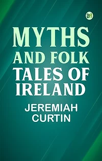 Myths and Folk Tales of Ireland