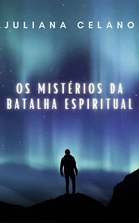 Os Mistérios da Batalha Espiritual