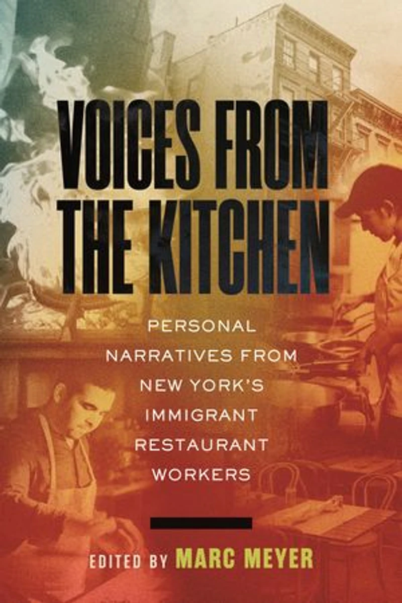 Voices from the Kitchen: Personal Narratives New York's Immigrant Restaurant Workers
