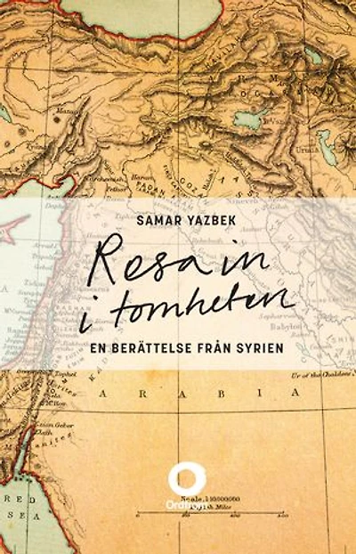 Resa in i tomheten : En berättelse från Syrien