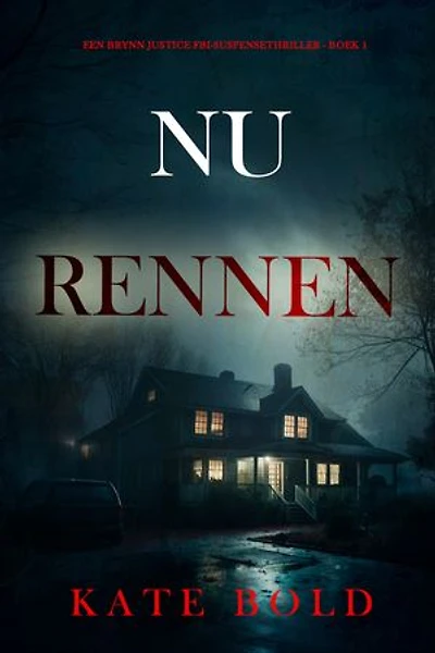 Nu Rennen (Een Brynn Justice FBI-Suspensethriller - Boek 1)