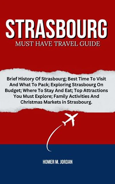 Strasbourg Must Have Travel Guide: Brief History Of Strasbourg; Best Time To Visit And What To Pack; Exploring Strasbourg On Budget; Where To Stay And Eat; Top Attractions You Must Explore; Family Activities And Christmas Markets in Strasbourg.