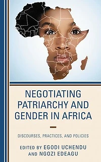Negotiating Patriarchy and Gender Africa: Discourses, Practices, Policies