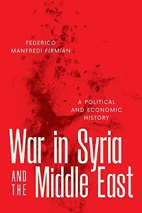 War Syria and the Middle East: A Political Economic History