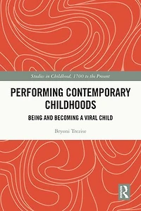 Performing Contemporary Childhoods: Being and Becoming a Viral Child