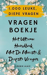 1.000 Leuke & Inspirerende Vragen - Vragenboekje Met Meer Dan 1.000 Originele, Diepe Vragen: Elke Dag Een Vraag Voor Een Goed Gesprek