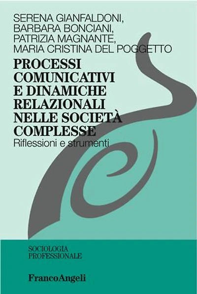 Processi comunicativi e dinamiche relazionali nelle società complesse: Riflessioni e strumenti