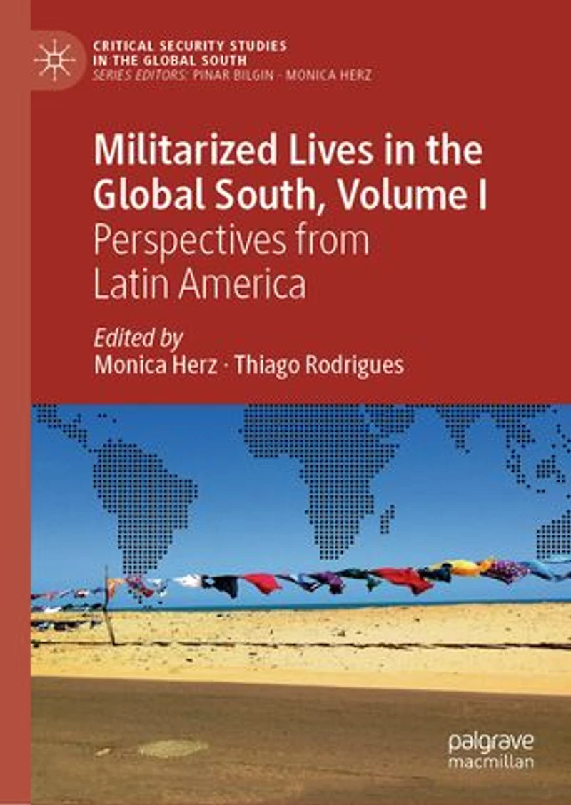 Militarized Lives the Global South, Volume I: Perspectives from Latin America