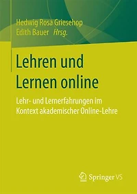 Lehren und Lernen online: Lehr- und Lernerfahrungen im Kontext akademischer Online-Lehre