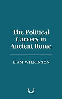 The Political Careers in Ancient Rome