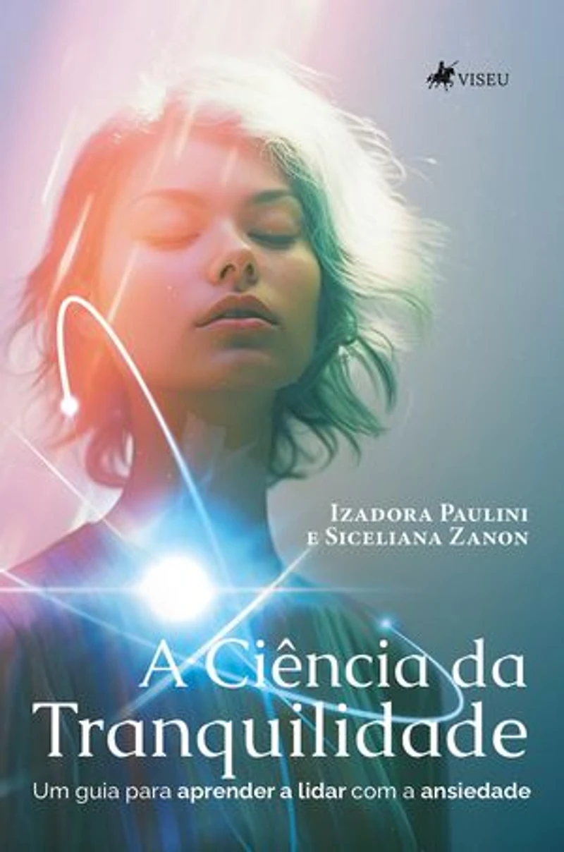 A Ciência da Tranquilidade: Um Guia para Aprender a Lidar com a Ansiedade