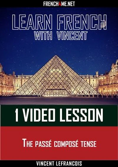 Learn French with Vincent - 1 video lesson - The passé composé tense