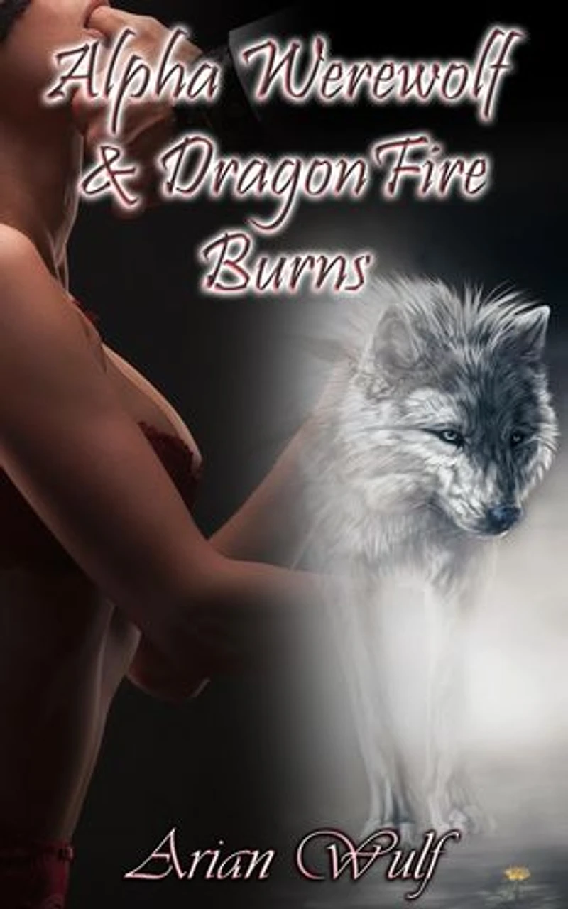 Alpha Werewolf & DragonFire Burns