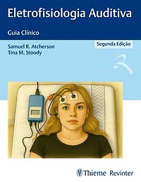 Eletrofisiologia Auditiva: Guia Clínico