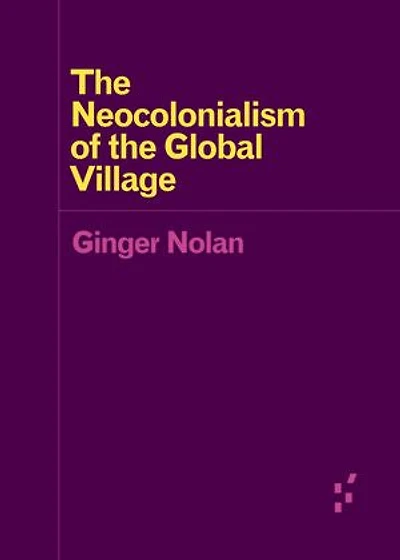 the Neocolonialism of Global Village