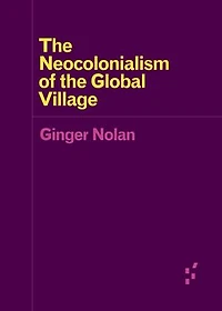 the Neocolonialism of Global Village