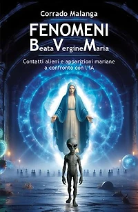 Fenomeni Beata Vergine Maria: Contatti alieni e apparizioni mariane a confronto con l'IA