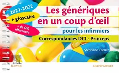 Les génériques en un coup d'oeil pour les infirmiers 2021-2022: Correspondances DCI - Princeps
