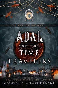 Adal and The Time Travelers: A Time Hopping Portal Adventure