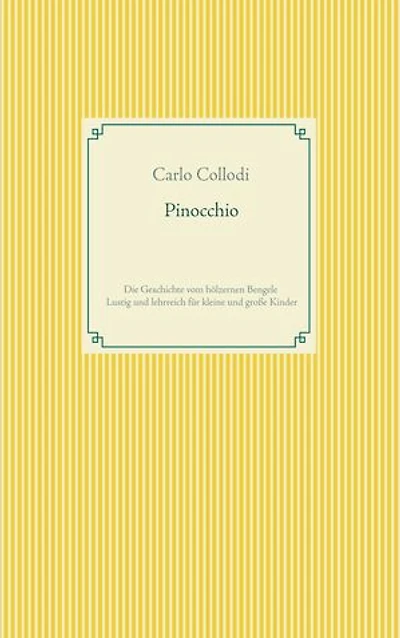 Pinocchio: Die Geschichte vom hölzernen Bengele - Lustig und lehrreich für kleine große Kinder