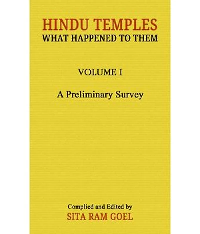 Hindu Temples: What happened to them, Vol.1: A Preliminary Survey