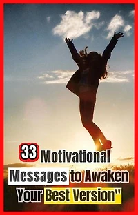 33 Motivational Messages to Awaken Your Best Version: ROMANCE ENGLISH, #1