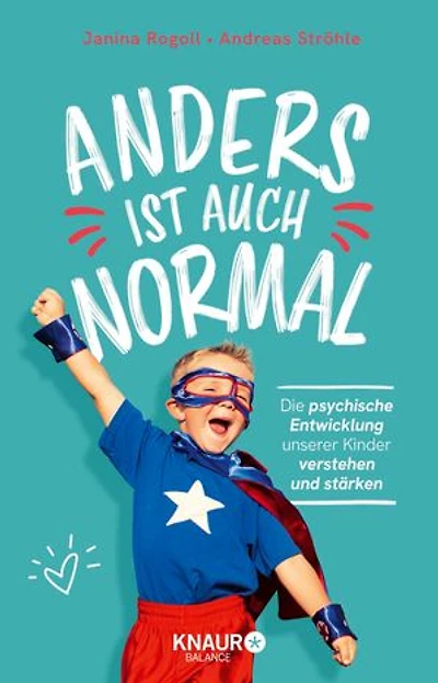Anders ist auch normal: Die psychische Entwicklung unserer Kinder verstehen und stärken | Der Elternratgeber zur Kinderpsychologie