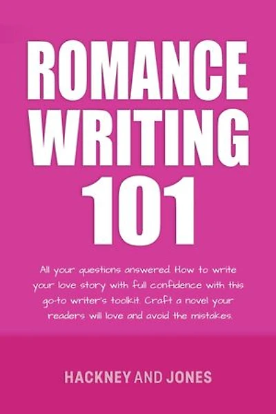 Romance Writing 101: All Your Questions Answered. How To Write Your Love Story With Full Confidence With This Go-To Writer's Toolkit. Craft A Novel Your Readers Will Love And Avoid The Mistakes