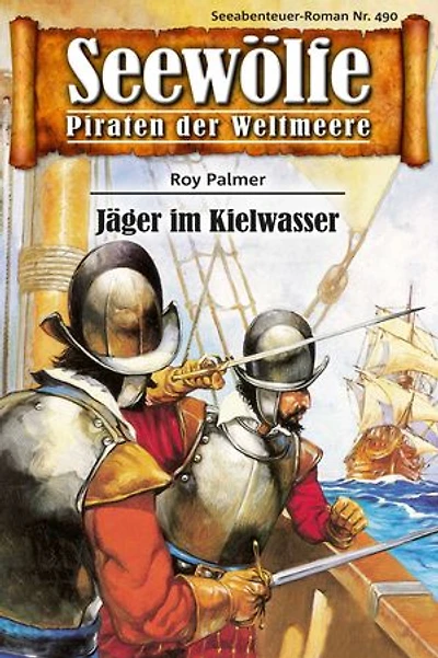 Seewölfe - Piraten der Weltmeere 490: Jäger im Kielwasser