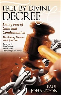 Free by Divine Decree: Living of Guilt and Condemnation