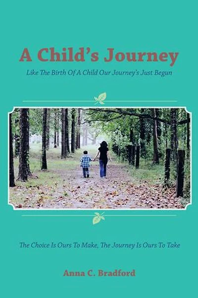 A Child's Journey: Like The Birth Of Child Our Journey's Just Begun