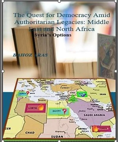 The Quest for Democracy Amid Authoritarian Legacies: Middle East and North Africa, Syria's Options