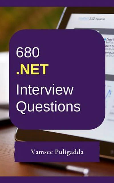 680 Dot Net (.NET) Framework Interview Questions and Answers: 680 most important and frequently asked questions and answers to crack interviews