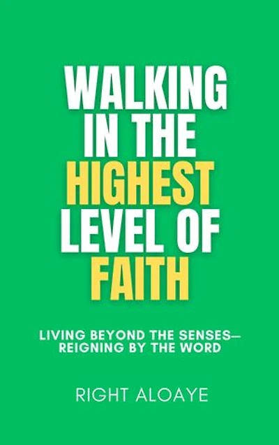 Walking in the Highest Level of Faith: Living Beyond the Senses—Reigning by the Word