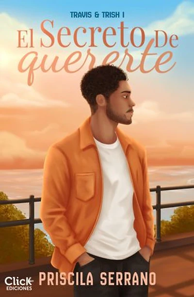 El secreto de quererte: Trilogía Travis y Trish 1