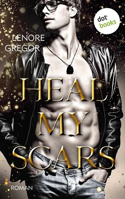Heal My Scars: Roman | Eine prickelnde Highschool-Romance mit gefährlichen Machtspielen und voller Emotionen