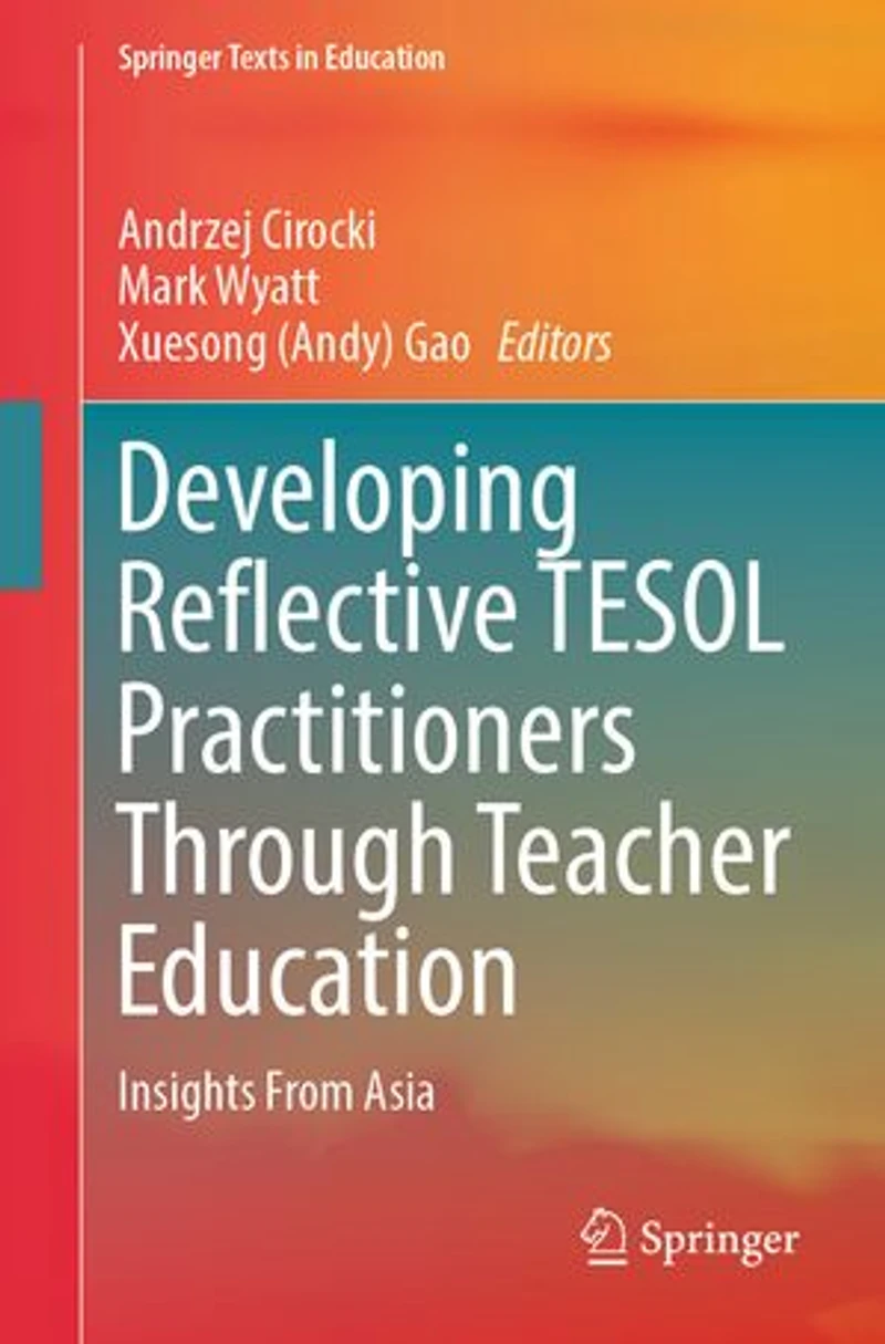 Developing Reflective TESOL Practitioners Through Teacher Education: Insights From Asia