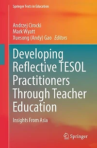 Developing Reflective TESOL Practitioners Through Teacher Education: Insights From Asia