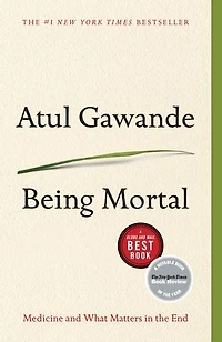 Being Mortal: Medicine And What Matters The End