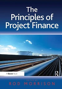 The Principles of Project Finance