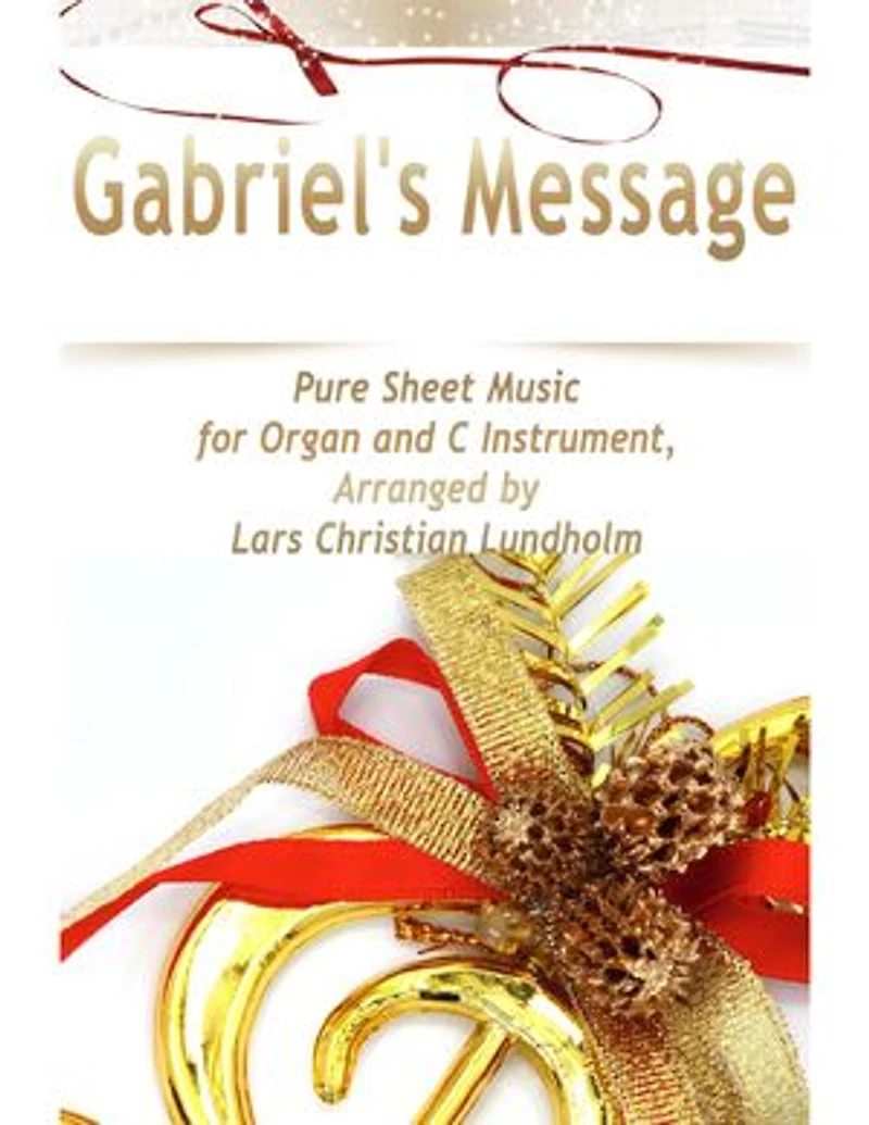 Gabriel's Message Pure Sheet Music for Organ and C Instrument, Arranged by Lars Christian Lundholm