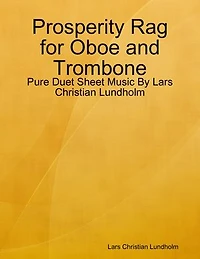 Prosperity Rag for Oboe and Trombone - Pure Duet Sheet Music By Lars Christian Lundholm